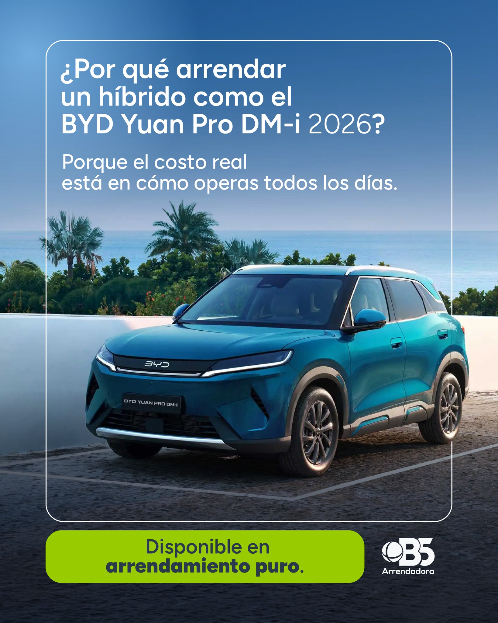 ¿Por qué arrendar un híbrido como el BYD Yuan Pro DM-i 2026?